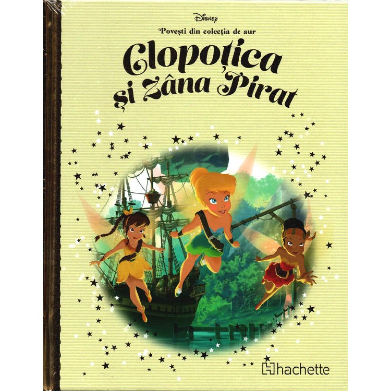 Clopotica Si Zana Pirat In Limba Romana Carte Povesti din colectia de aur Disney Nr.86 - Clopotica si Zana